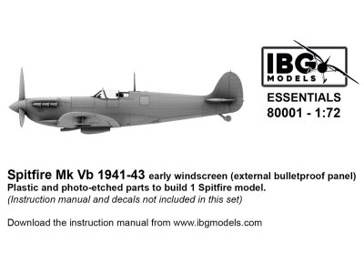 1:72 IBG Models 80001 Supermarine Spitfire Mk Vb 1941&ndash;43 Early Windscreen &ndash; External Bulletproof Panel - Ibg80001 1 - IBG80001